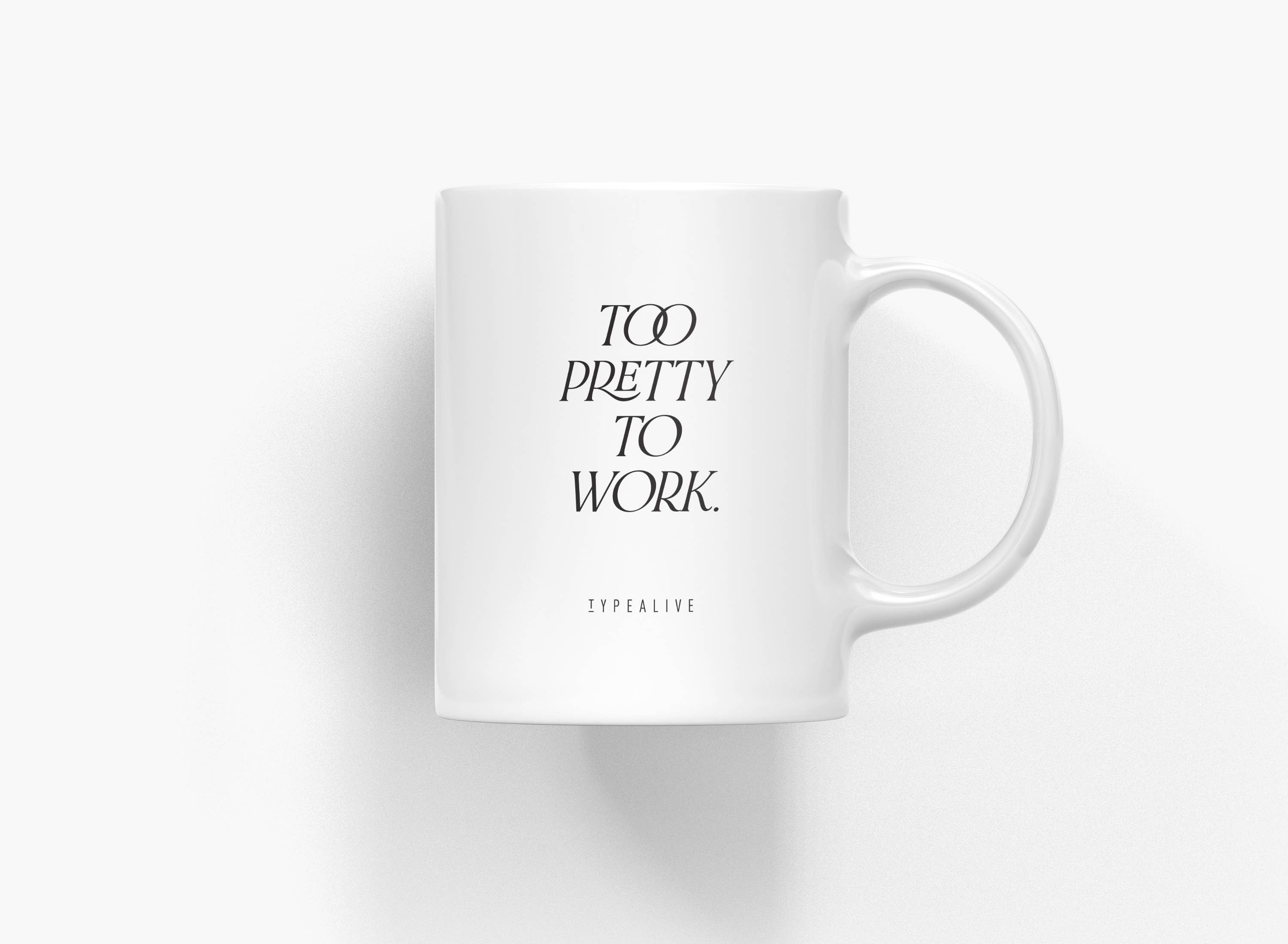 Ceramic mug/Too Pretty