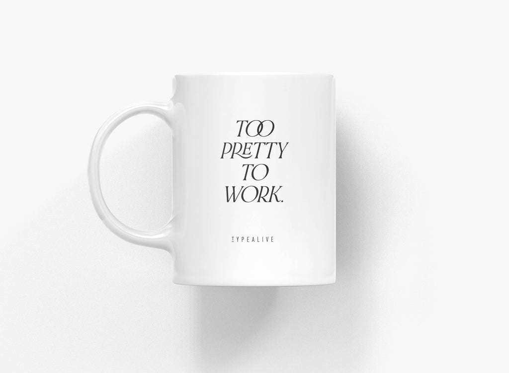 Ceramic mug/Too Pretty