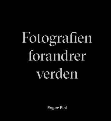Fotografien forandrer verden