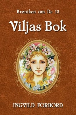 Viljas bok - Krøniken om de 13