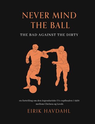 Never Mind the Ball - the Bad against the Dirty
