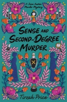 Sense and second-degree murder - A Jane Austen Murder Mystery