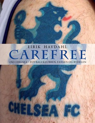 Carefree  om Chelsea - fotballklubben, fansen og bydelen