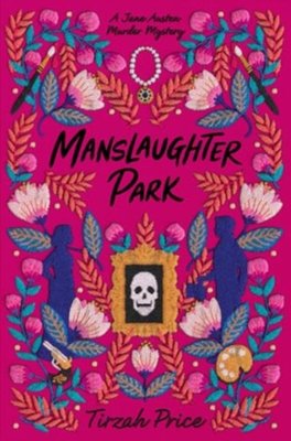 Manslaughter Park - A Jane Austen Murder Mystery