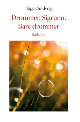 Drømmer, Sigrunn. Bare drømmer - barbeint