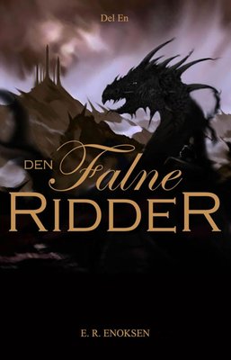 Den falne ridder - Del en : en roman