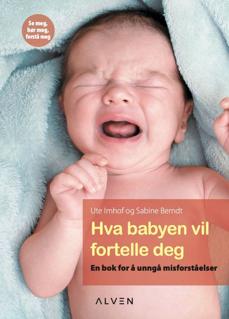 Hva babyen vil fortelle deg: en bok for å unngå misforståelser