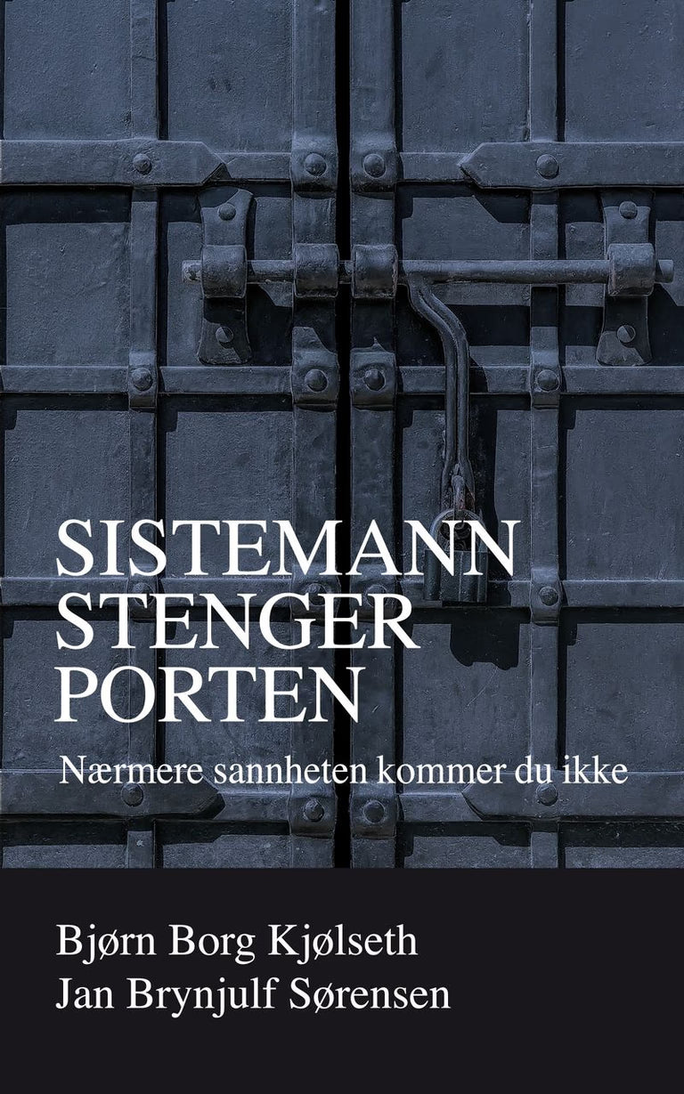 Sistemann stenger porten: nærmere sannheten kommer du ikke