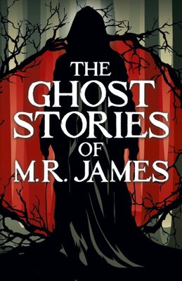 The Ghost Stories of M. R. James, Arcturus Classics