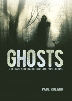 Ghosts, true cases of haunting